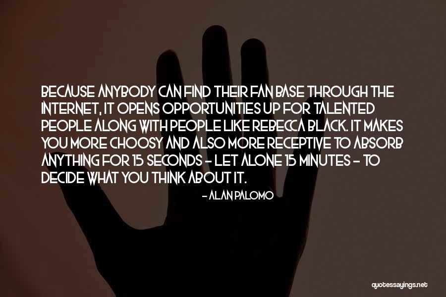 Choosy People Quotes By Alan Palomo Choosy People Quotes By Alan Palomo