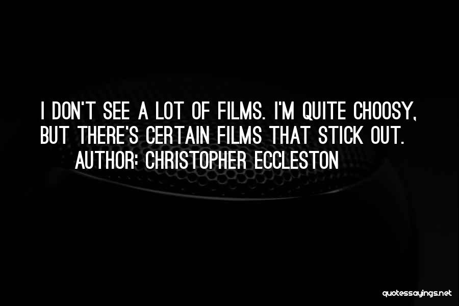 Choosy Quotes By Christopher Eccleston