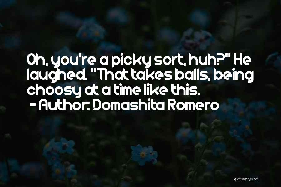 Choosy Quotes By Domashita Romero