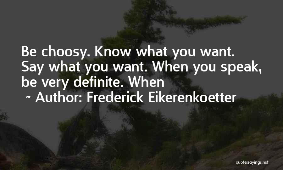 Choosy Quotes By Frederick Eikerenkoetter