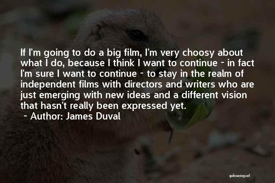 Choosy Quotes By James Duval