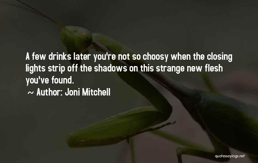 Choosy Quotes By Joni Mitchell