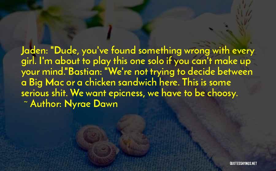 Choosy Quotes By Nyrae Dawn