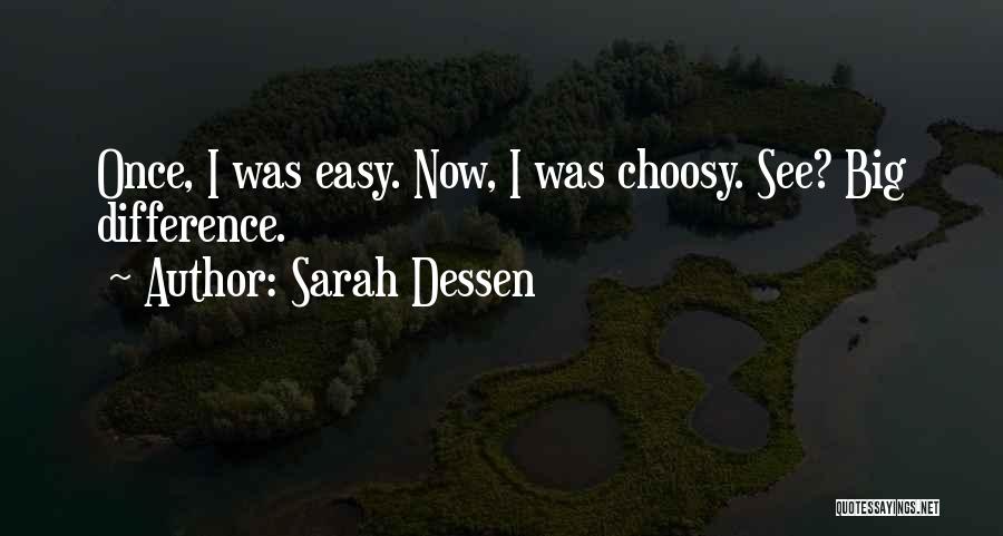 Choosy Quotes By Sarah Dessen