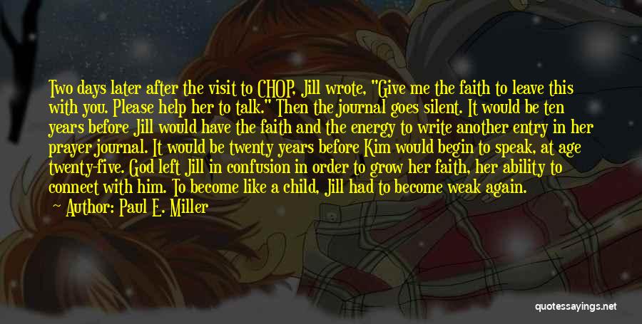 Chop N Talk Quotes By Paul E. Miller