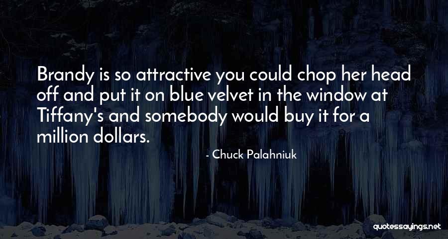 Chop Your Head Off Quotes By Chuck Palahniuk Chop Your Head Off Quotes By Chuck Palahniuk