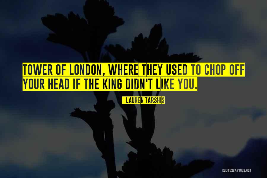 Chop Your Head Off Quotes By Lauren Tarshis Chop Your Head Off Quotes By Lauren Tarshis