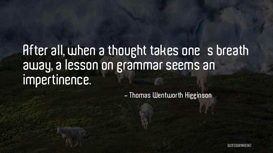 Chopcare Quotes By Thomas Wentworth Higginson Chopcare Quotes By Thomas Wentworth Higginson