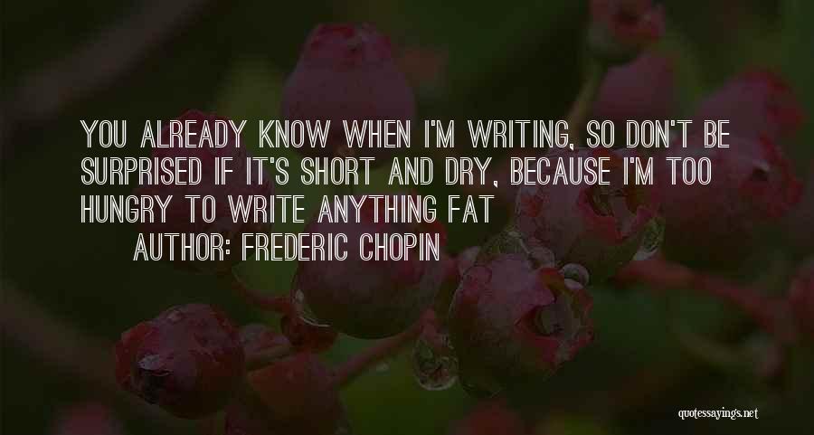 Chopin Frederic Quotes By Frederic Chopin