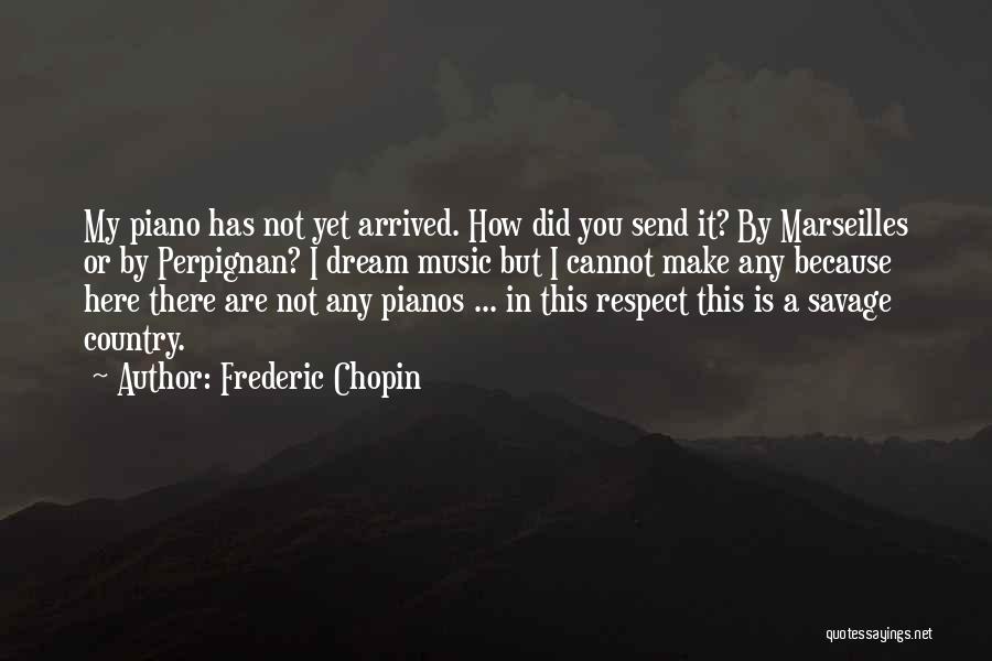 Chopin Frederic Quotes By Frederic Chopin