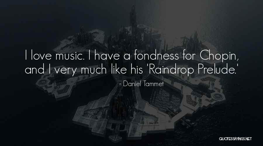 Chopin's Music Quotes By Daniel Tammet