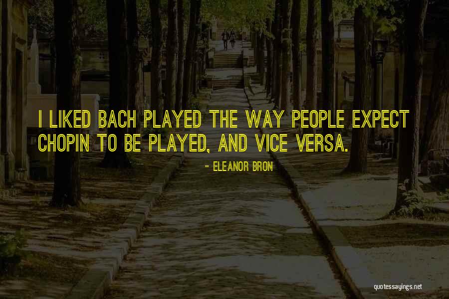 Chopin's Music Quotes By Eleanor Bron