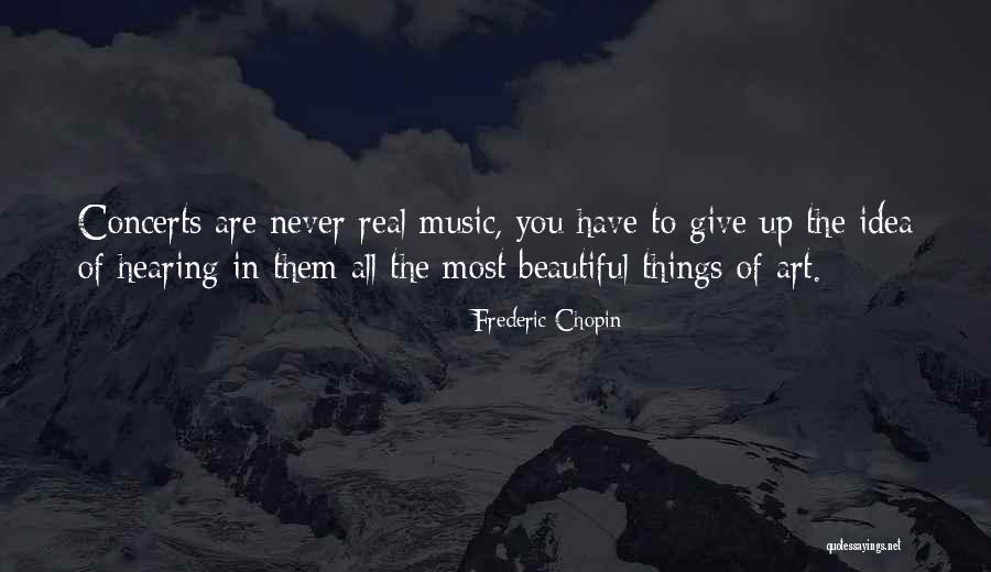 Chopin's Music Quotes By Frederic Chopin Chopin's Music Quotes By Frederic Chopin