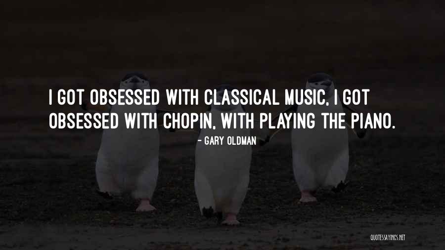 Chopin's Music Quotes By Gary Oldman Chopin's Music Quotes By Gary Oldman