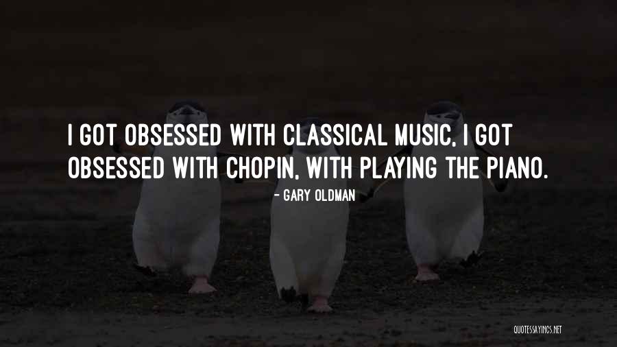 Chopin's Music Quotes By Gary Oldman