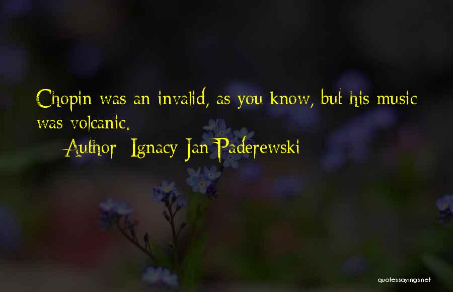 Chopin's Music Quotes By Ignacy Jan Paderewski
