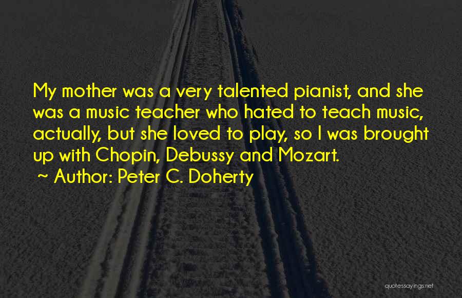 Chopin's Music Quotes By Peter C. Doherty