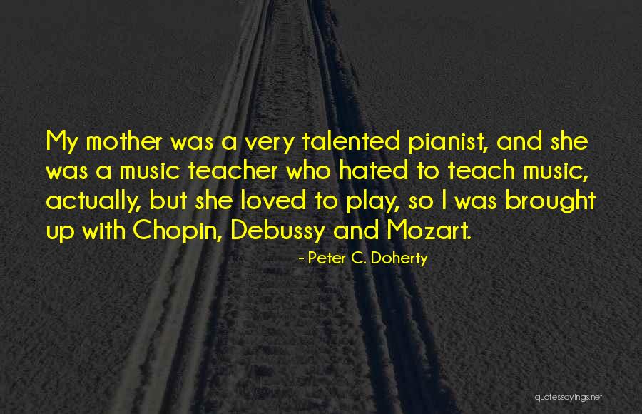 Chopin's Music Quotes By Peter C. Doherty