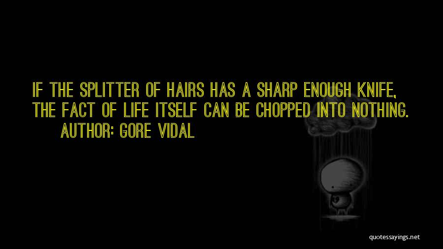 Chopped Hair Quotes By Gore Vidal