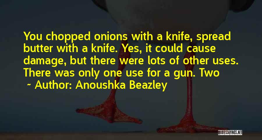 Chopped Quotes By Anoushka Beazley