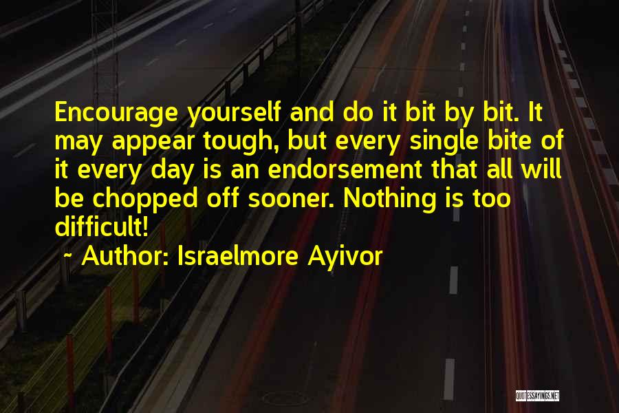 Chopped Quotes By Israelmore Ayivor