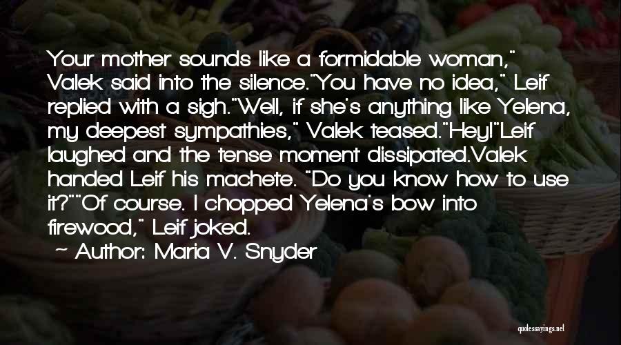Chopped Quotes By Maria V. Snyder