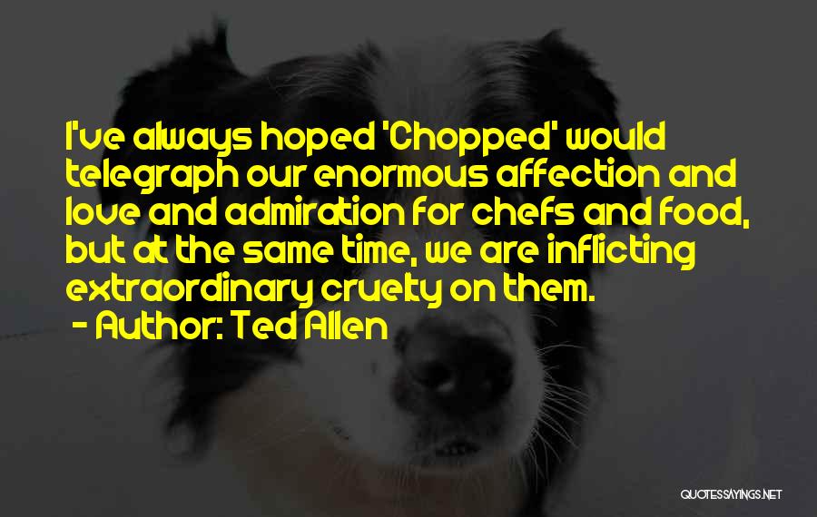 Chopped Quotes By Ted Allen