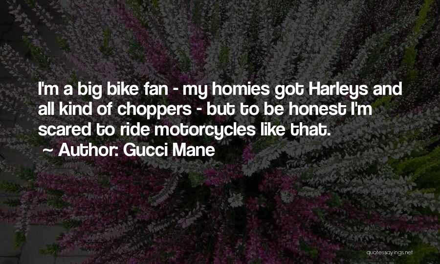Choppers Best Quotes By Gucci Mane