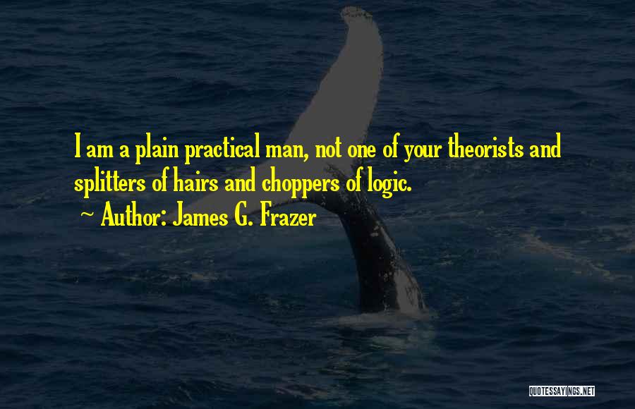 Choppers Best Quotes By James G. Frazer