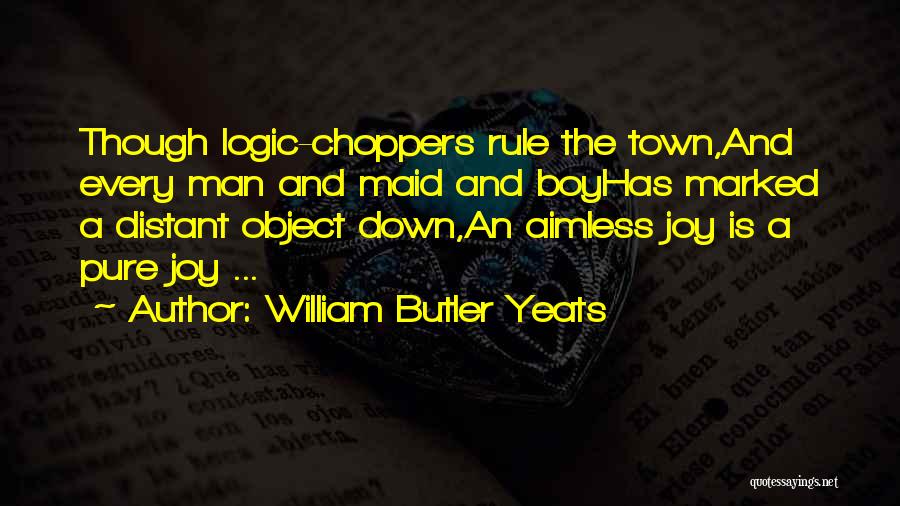Choppers Best Quotes By William Butler Yeats