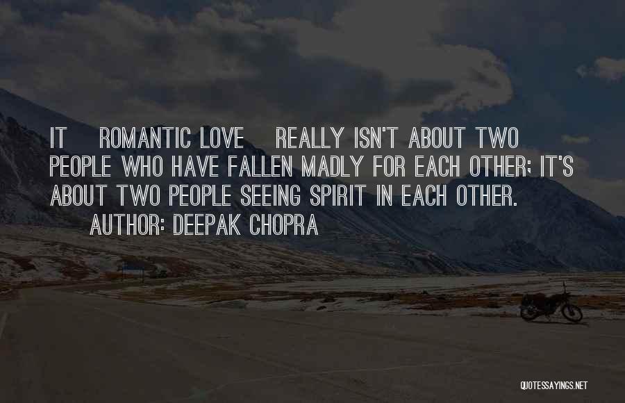 Chopra Love Quotes By Deepak Chopra