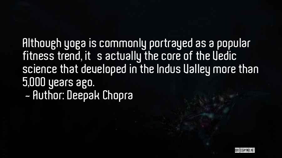 Chopra Quotes By Deepak Chopra