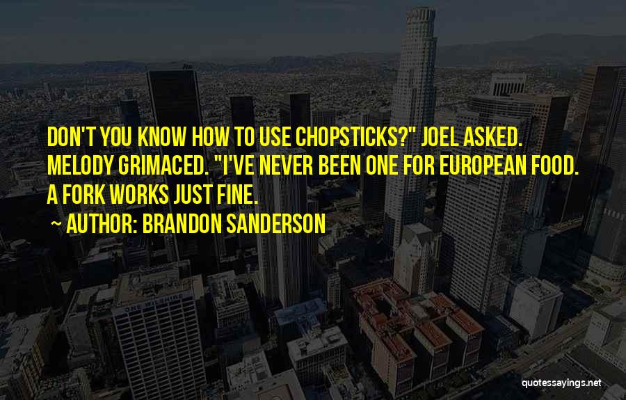 Chopsticks Quotes By Brandon Sanderson