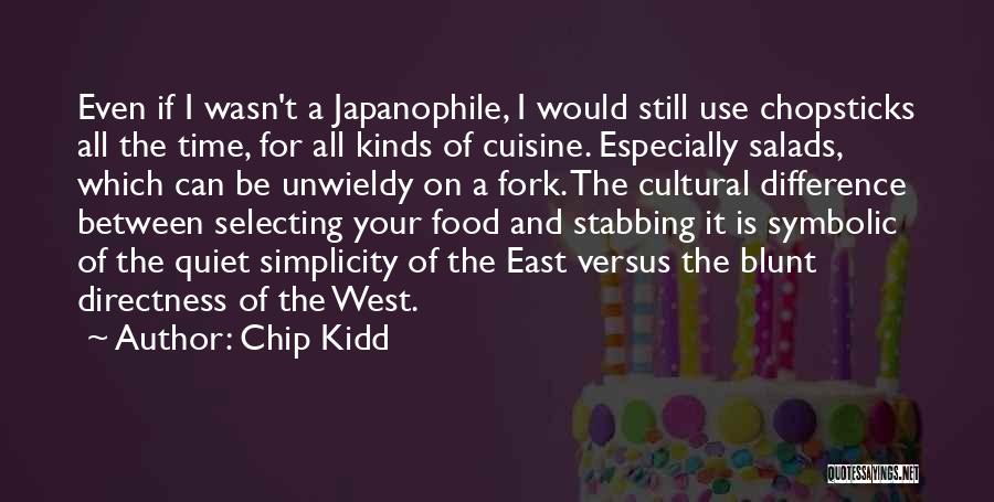 Chopsticks Quotes By Chip Kidd