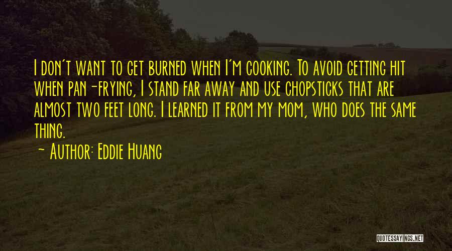 Chopsticks Quotes By Eddie Huang