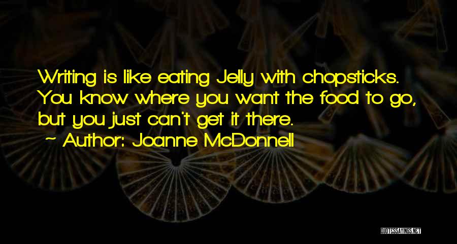 Chopsticks Quotes By Joanne McDonnell