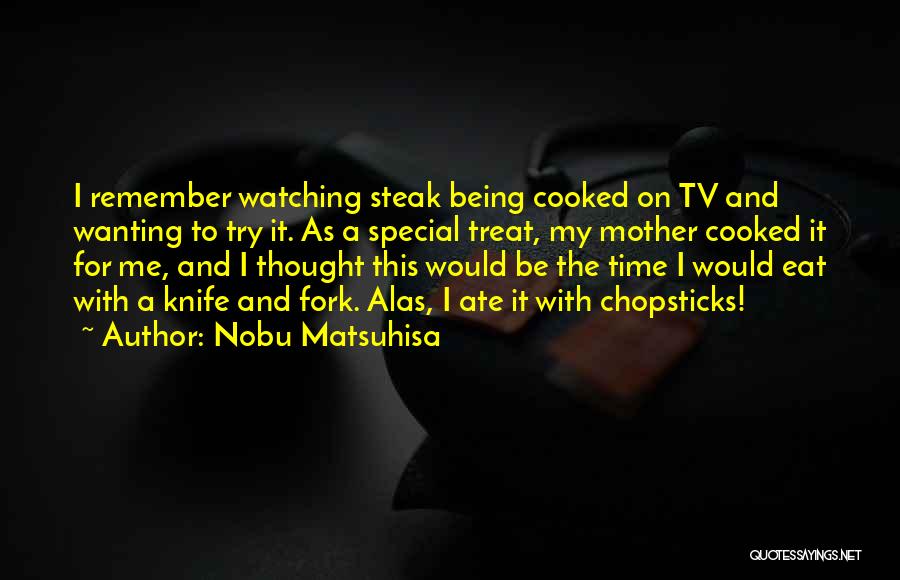 Chopsticks Quotes By Nobu Matsuhisa
