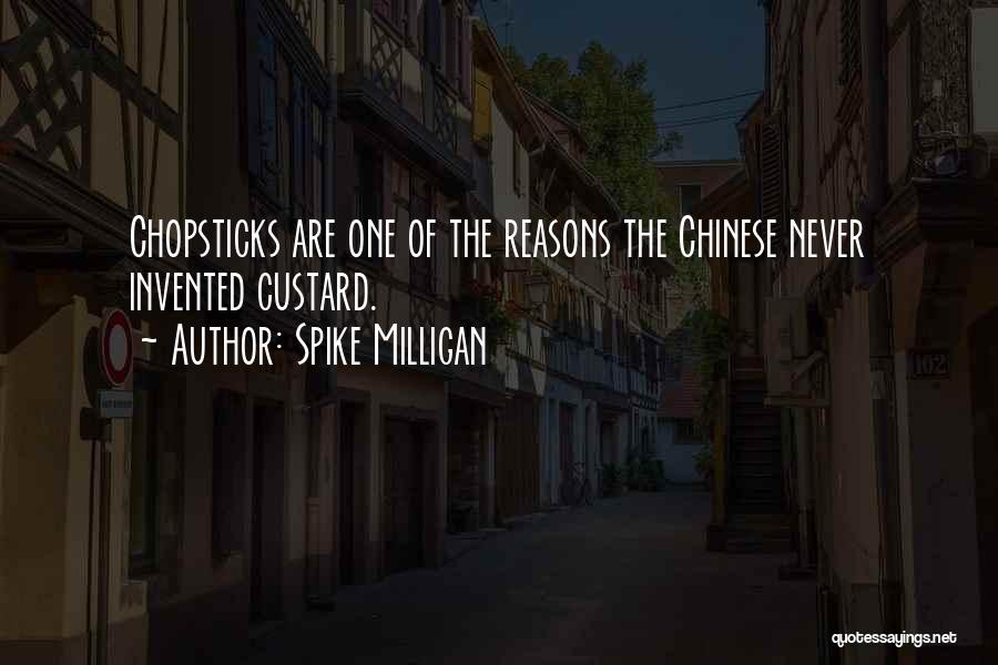 Chopsticks Quotes By Spike Milligan