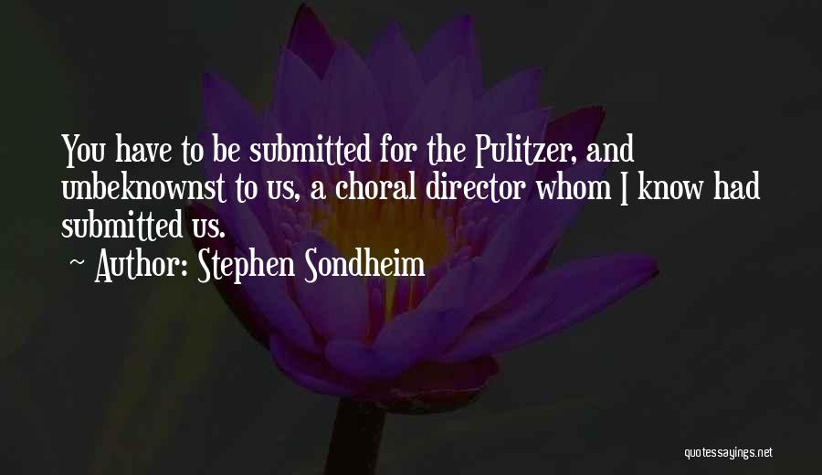 Choral Director Quotes By Stephen Sondheim