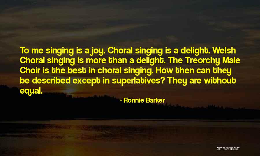 Choral Quotes By Ronnie Barker Choral Quotes By Ronnie Barker