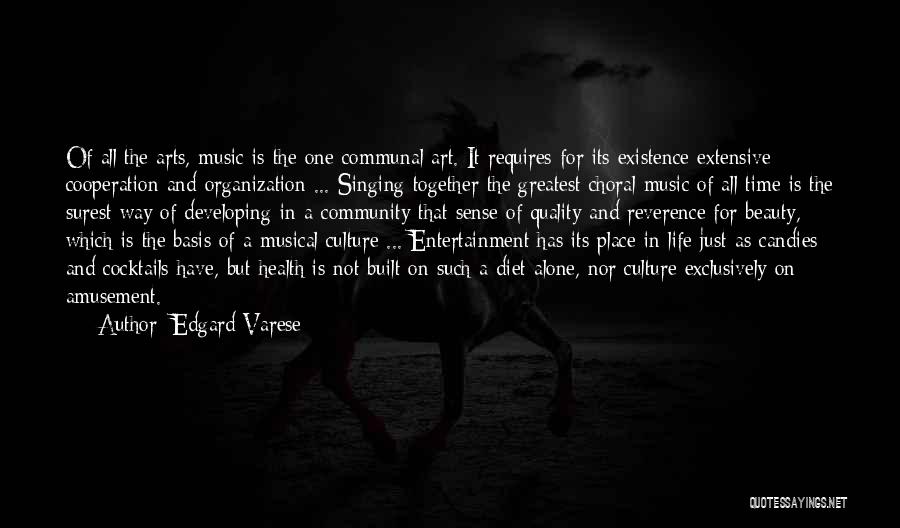 Choral Singing Quotes By Edgard Varese