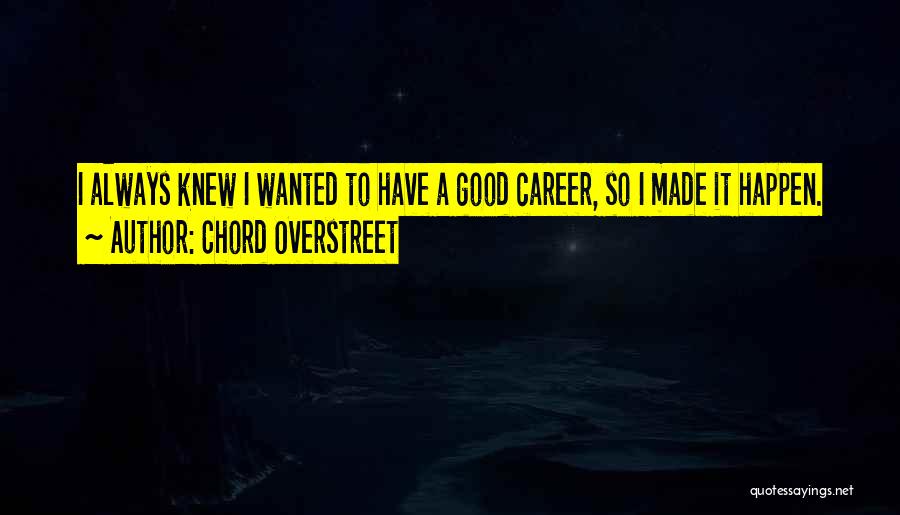 Chord Overstreet Quotes 1187123