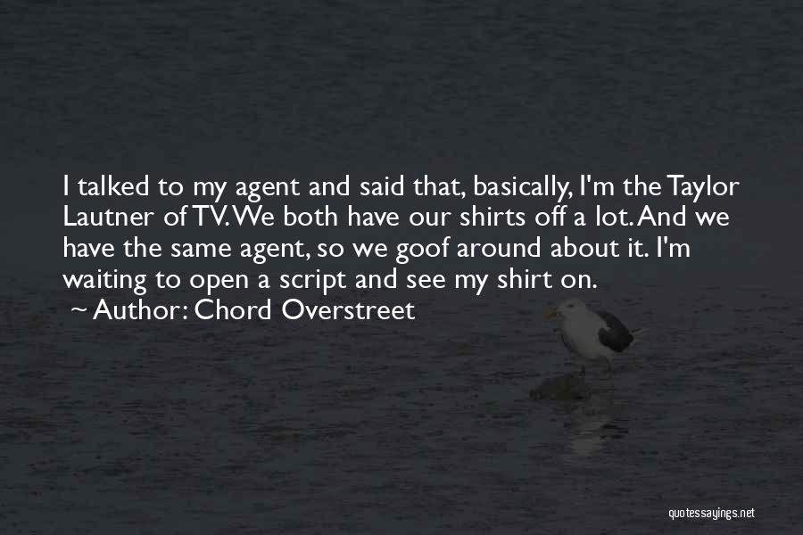 Chord Overstreet Quotes 326852