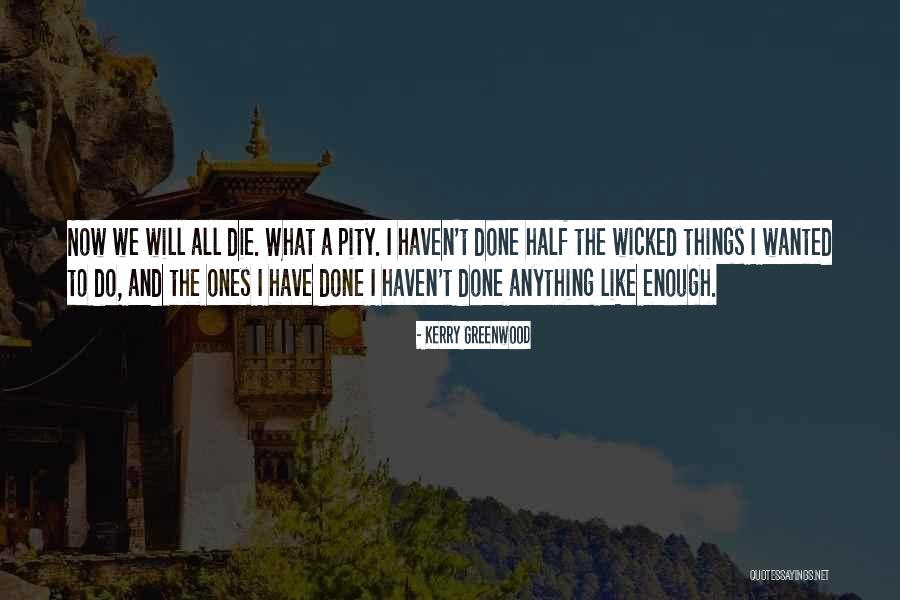 Chordarum Quotes By Kerry Greenwood Chordarum Quotes By Kerry Greenwood