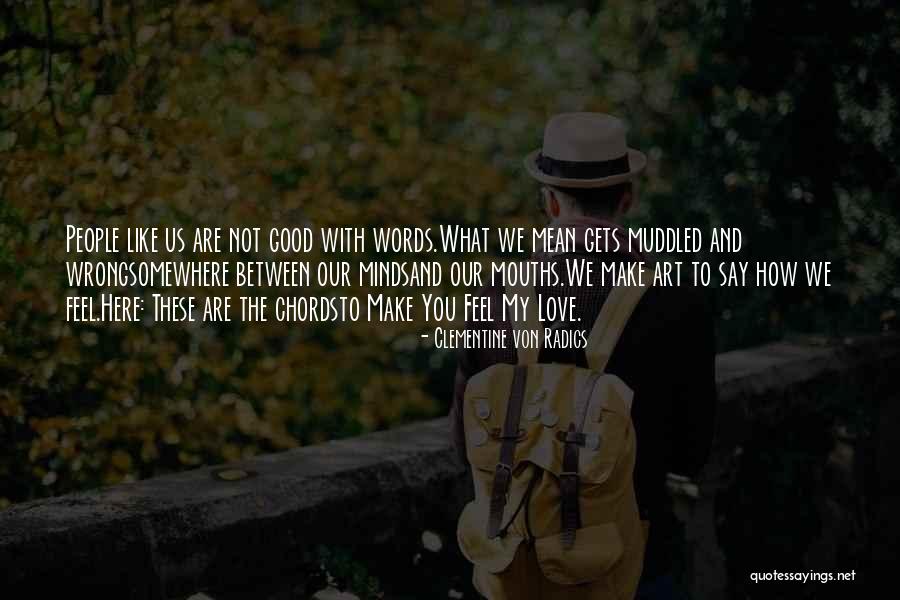 Chords Your Love Quotes By Clementine Von Radics Chords Your Love Quotes By Clementine Von Radics