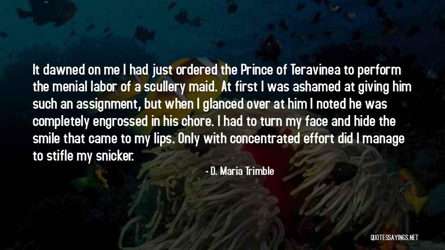 Chore Quotes By D. Maria Trimble Chore Quotes By D. Maria Trimble