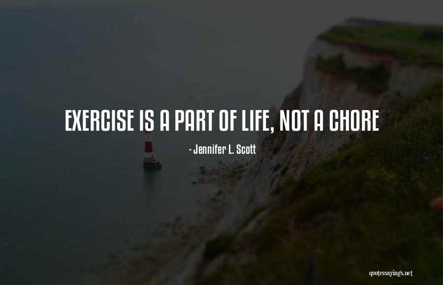 Chore Quotes By Jennifer L. Scott Chore Quotes By Jennifer L. Scott