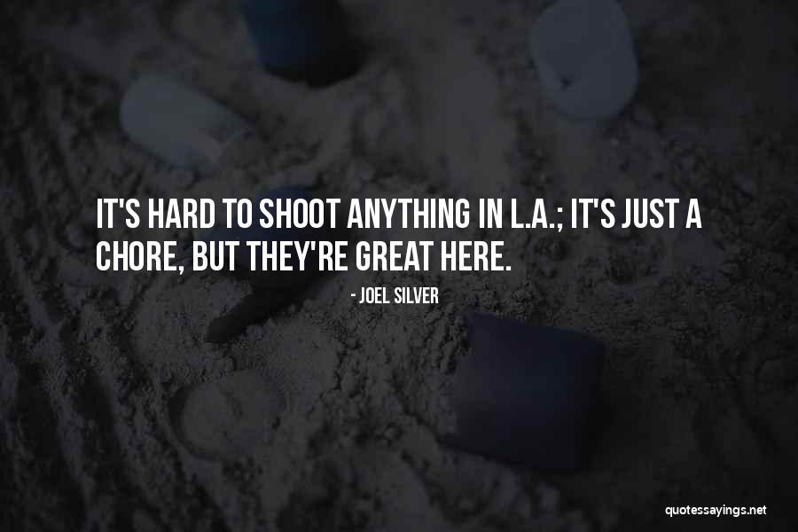 Chore Quotes By Joel Silver Chore Quotes By Joel Silver