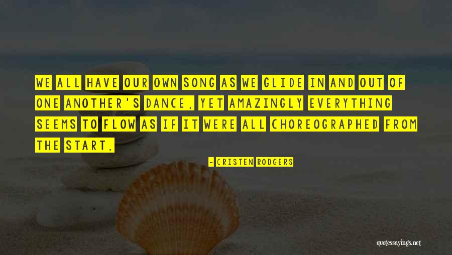 Choreographed Quotes By Cristen Rodgers Choreographed Quotes By Cristen Rodgers