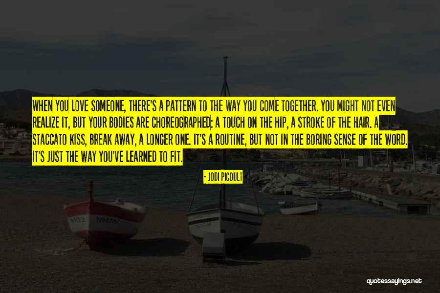 Choreographed Quotes By Jodi Picoult Choreographed Quotes By Jodi Picoult